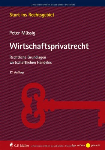  - Wirtschaftsprivatrecht: Rechtliche Grundlagen wirtschaftlichen Handelns (Start ins Rechtsgebiet)