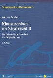  - Klausurenkurs im Strafrecht I: Ein Fall- und Repetitionsbuch für Anfänger (Schwerpunkte Klausurenkurs)