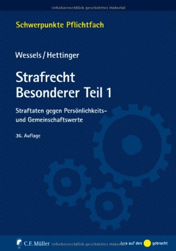  - Strafrecht Besonderer Teil / 1: Straftaten gegen Persönlichkeits- und Gemeinschaftswerte (Schwerpunkte Pflichtfach)