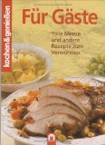  - Kochen & Genießen Neue Party Hits: Köstliche Rezepte für große und kleine Feste