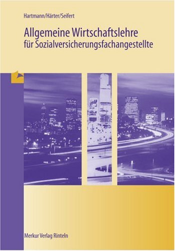  - Allgemeine Wirtschaftslehre für Sozialversicherungsfachangestellte