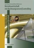  - Kosten- und Leistungsrechnung. Ein handlungsorientiertes Informations- und Arbeitsbuch