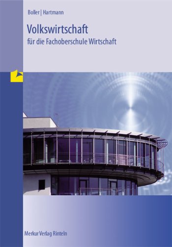  - Volkswirtschaft für die Fachoberschule Wirtschaft: Klasse 11 und 12