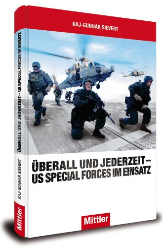  - Überall und jederzeit - US Special Forces im Einsatz