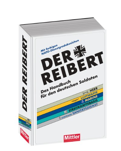  - Der Reibert: Das Handbuch für den deutschen Soldaten