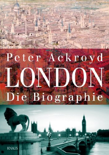 Ackroyd, Peter - London. Die Biographie