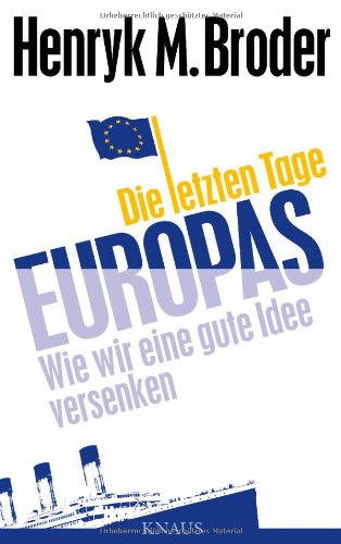  - Die letzten Tage Europas: Wie wir eine gute Idee versenken