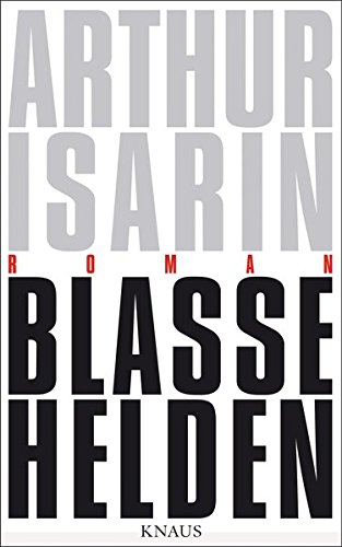  - Blasse Helden: Roman