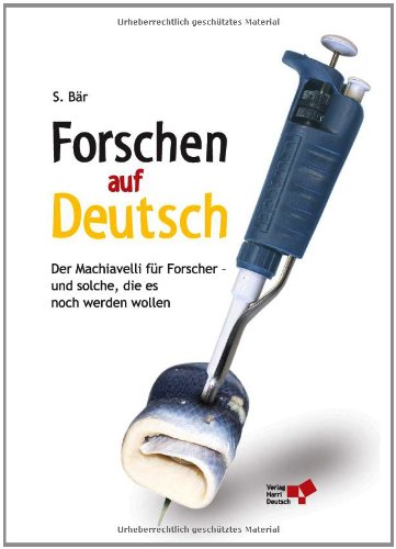  - Forschen auf Deutsch: Der Machiavelli für Forscher - und solche die es noch werden wollen