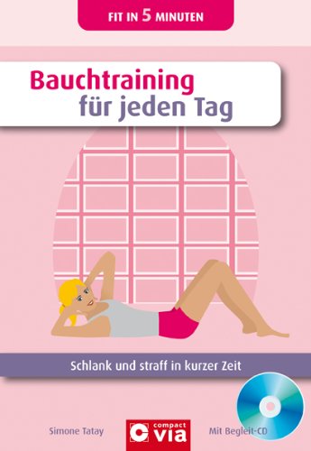  - Bauchtraining für jeden Tag: Schlank und straff in kurzer Zeit. Buch & CD