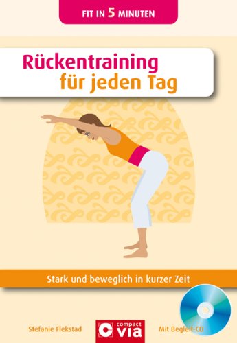  - Rückentraining für jeden Tag: Stark und beweglich in kurzer Zeit. Buch & CD