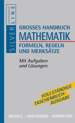  - Compact Großes Handbuch Mathematik: Formeln, Regeln, Merksätze. Mit Aufgaben und Lösungen. Aktuell, umfassend, kompetent