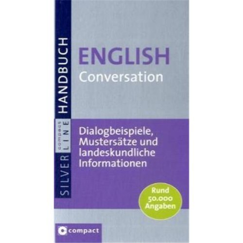  - Compact Grosses Handbuch English Conversation: Dialogbeispiele, Mustersätze und landeskundliche Informationen