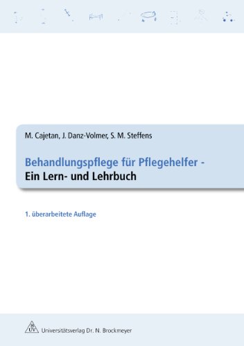  - Behandlungspflege für Pflegehelfer: Ein Lern- und Lehrbuch