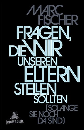  - Fragen, die wir unseren Eltern stellen sollten (solange sie noch da sind)