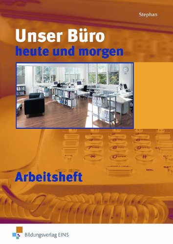  - Unser Büro heute und morgen, Arbeitsheft