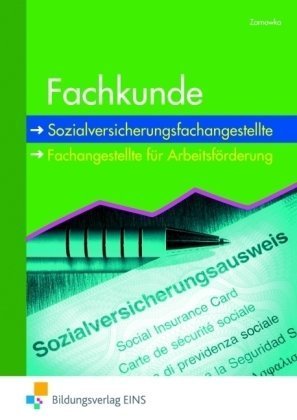  - Fachkunde für Sozialversicherungsfachangestellte und Fachangestellte für Arbeitsförderung