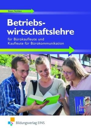  - Betriebswirtschaftslehre für Bürokaufleute und Kaufleute für Bürokommunikation: Lehr-/Fachbuch