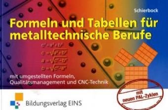  - Formeln und Tabellen für metalltechnische Berufe. Mit umgestellten Formeln, Qualitätsmanagement und CNC-Technik (Formelsammlung) (Lernmaterialien)