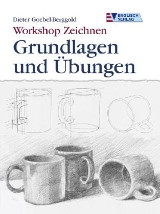  - Workshop Zeichnen. Grundlagen und Übungen