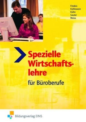  - Spezielle Wirtschaftslehre für Büroberufe. Lehr- und Fachbuch