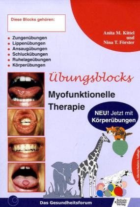  - Übungsblock für Myofunktionelle Therapie: Zungenübungen, Lippenübungen, Ansaugübungen, Schluckübungen, Ruhelageübungen kombiniert mit Ganzkörperübungen