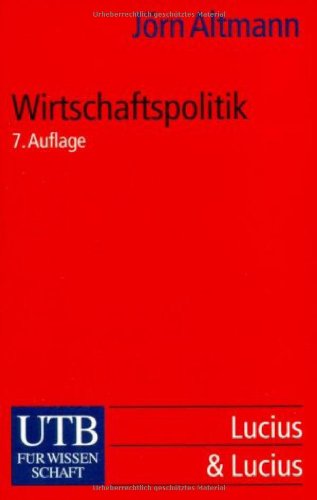  - Wirtschaftspolitik. Eine praxisorientierte Einführung