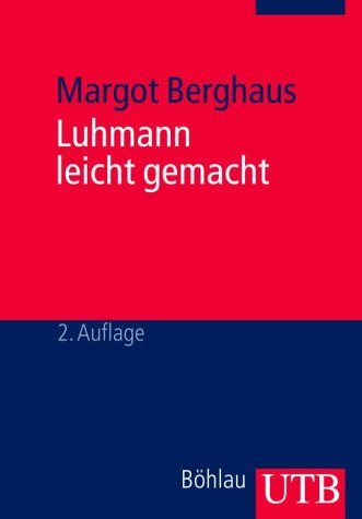  - Luhmann leicht gemacht: Eine Einführung in die Systemtheorie