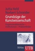 Held, Jutta / Schneider, Norbert - Grundzüge der Kunstwissenschaft: Gegenstandsbereiche - Institutionen - Problemfelder