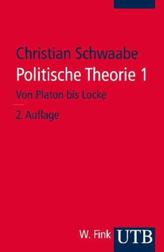  - Politische Theorie 1. Von Platon bis Locke. Grundzüge der Politikwissenschaft