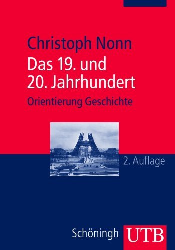  - Das 19. Und 20. Jahrhundert. Orientierung Geschichte