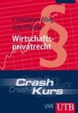  - Aktuelle Wirtschaftsgesetze 2012: Die wichtigsten Wirtschaftsgesetze für Studierende, Rechtsstand: voraussichtlich Oktober 2011