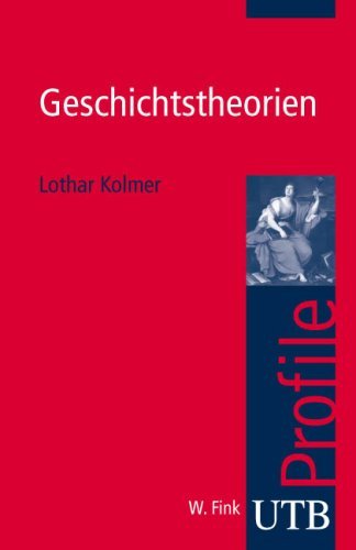  - Geschichtstheorien. UTB Profile (Uni-Taschenbücher S)