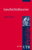  - Theorien und Methoden der Geschichtswissenschaft. Orientierung Geschichte