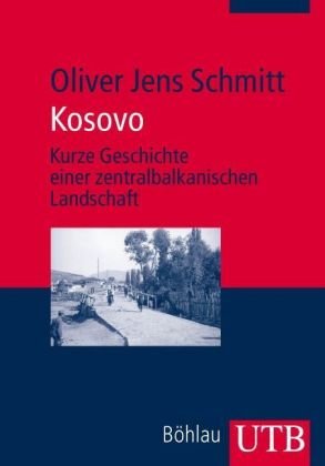  - Kosovo: Kurze Geschichte einer zentralbalkanischen Landschaft