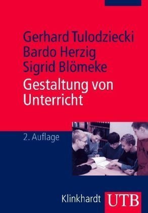  - Gestaltung von Unterricht: Eine Einführung in die Didaktik