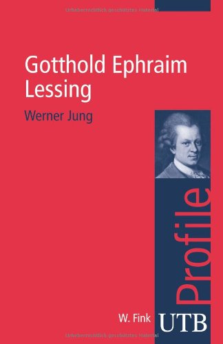  - Gotthold Ephraim Lessing. UTB Profile