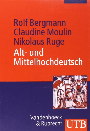  - Alt- und Mittelhochdeutsch: Arbeitsbuch zur Grammatik der älteren deutschen Sprachstufen und zur deutschen Sprachgeschichte