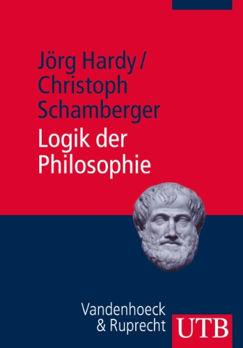  - Logik der Philosophie: Einführung in die Logik und Argumentationstheorie