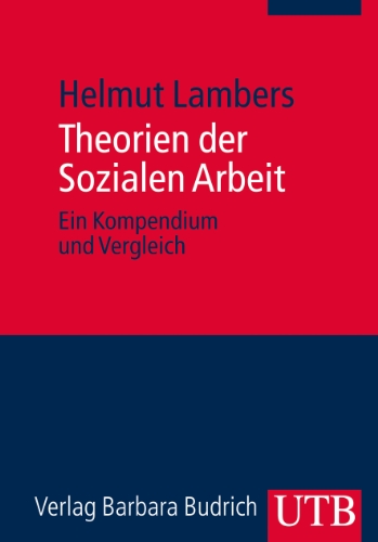  - Theorien der Sozialen Arbeit: Ein Kompendium und Vergleich