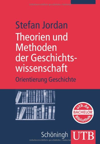  - Theorien und Methoden der Geschichtswissenschaft