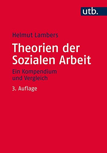  - Theorien der Sozialen Arbeit: Ein Kompendium und Vergleich