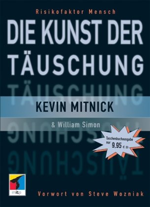 Mitnick, Kevin / Simon, William - Die Kunst der Täuschung: Risikofaktor Mensch