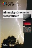  - Langzeitbelichtung und Nachtfotografie (mitp Edition Profifoto)