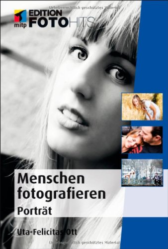  - Menschen fotografieren: Porträt (Edition FotoHits)