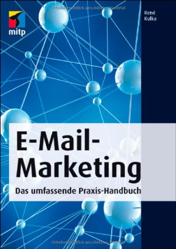 Kulka, René - E-Mail-Marketing: Das umfassende Praxis-Handbuch (mitp Business)