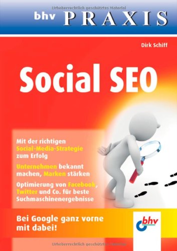  - Social SEO: Unternehmer-Ratgeber zu Social Media, Google, SEO & SEM (bhv Praxis)