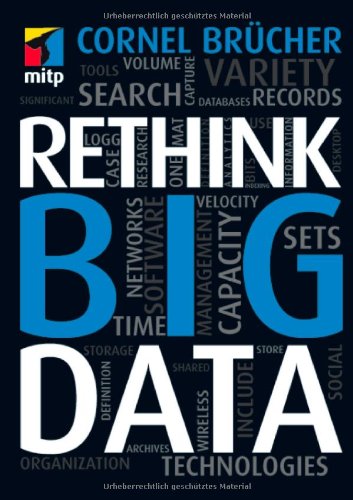  - Rethink Big Data: Volume, Velocity, Variety (mitp Professional)