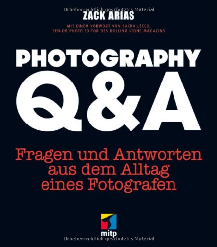  - Photography Q&A: Fragen und Antworten aus dem Alltag eines Fotografen (mitp Grafik)