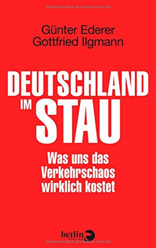  - Deutschland im Stau: Was uns das Verkehrschaos wirklich kostet